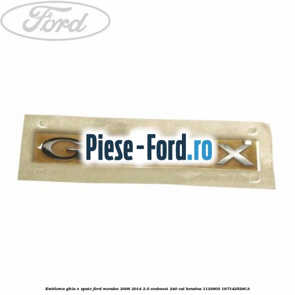 Emblema GHIA spate Ford Mondeo 2008-2014 2.0 EcoBoost 240 cai benzina