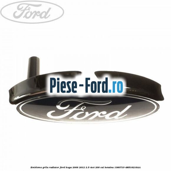 Clema prindere emblema grila radiator Ford Kuga 2008-2012 2.5 4x4 200 cai benzina