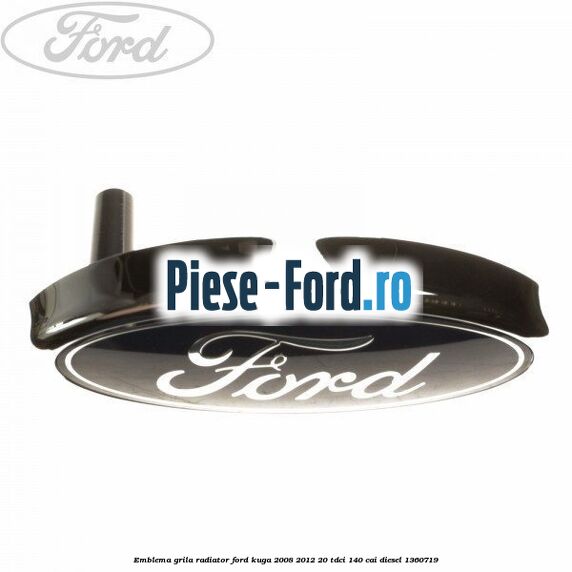 Emblema grila radiator Ford Kuga 2008-2012 2.0 TDCI 140 cai #9087D4704C