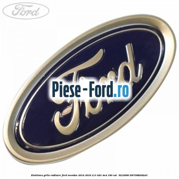 Emblema grila radiator Ford Mondeo 2014-2018 2.0 TDCi 4x4 180 cai  #566FFEF335
