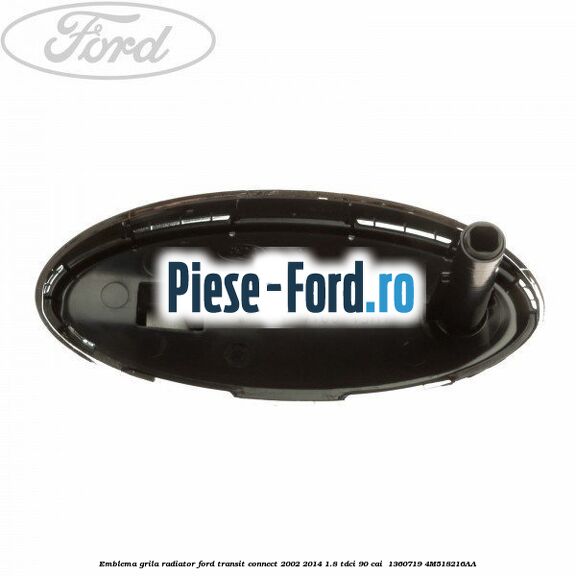 Emblema grila radiator Ford Transit Connect 2002-2014 1.8 TDCi 90 cai  #BF164D08EA