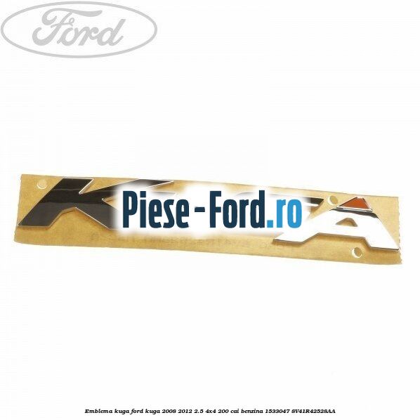 Emblema Ford hayon Ford Kuga 2008-2012 2.5 4x4 200 cai benzina