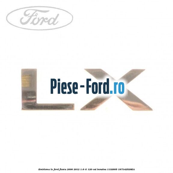 Emblema LX Ford Fiesta 2008-2012 1.6 Ti 120 cai benzina