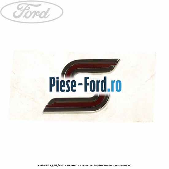 Emblema RS, ornament aripa Ford Focus 2008-2011 2.5 RS 305 cai benzina