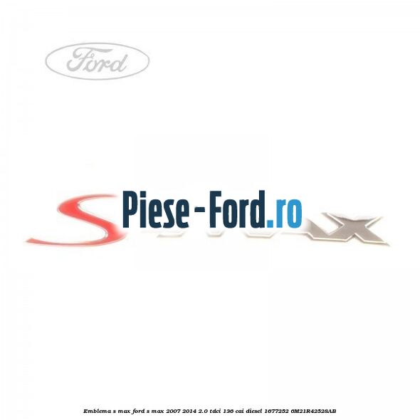 Emblema S-MAX Ford S-Max 2007-2014 2.0 TDCi 136 cai diesel