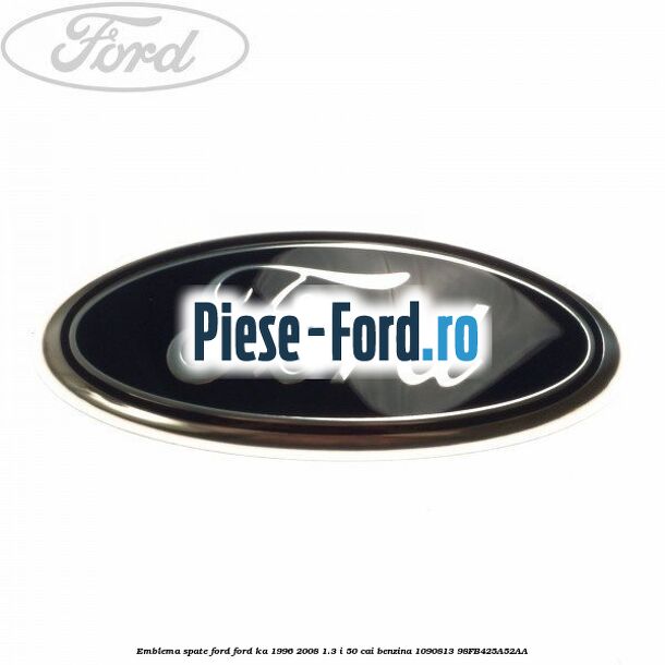 Emblema spate Ford Ford Ka 1996-2008 1.3 i 50 cai benzina