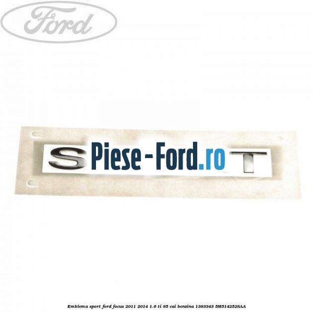 Emblema LX Ford Focus 2011-2014 1.6 Ti 85 cai benzina