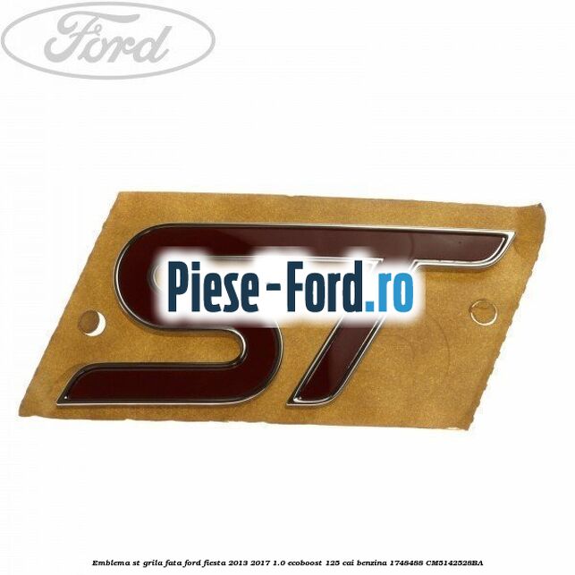Emblema ST, grila fata Ford Fiesta 2013-2017 1.0 EcoBoost 125 cai benzina