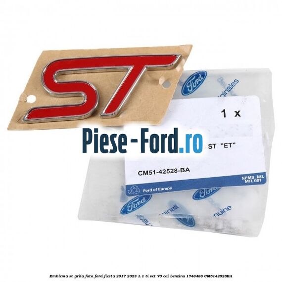 Emblema ST, grila fata Ford Fiesta 2017-2023 1.1 Ti-VCT 70 cai benzina #0DF5ADB76B