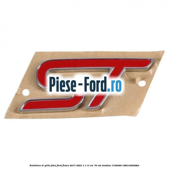 Emblema ST, grila fata Ford Fiesta 2017-2023 1.1 Ti-VCT 70 cai benzina #0DF5ADB76B