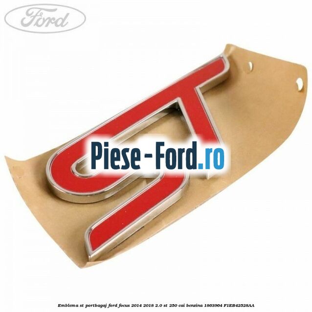 Emblema ST portbagaj Ford Focus 2014-2018 2.0 ST 250 cai benzina #6B14149C48
