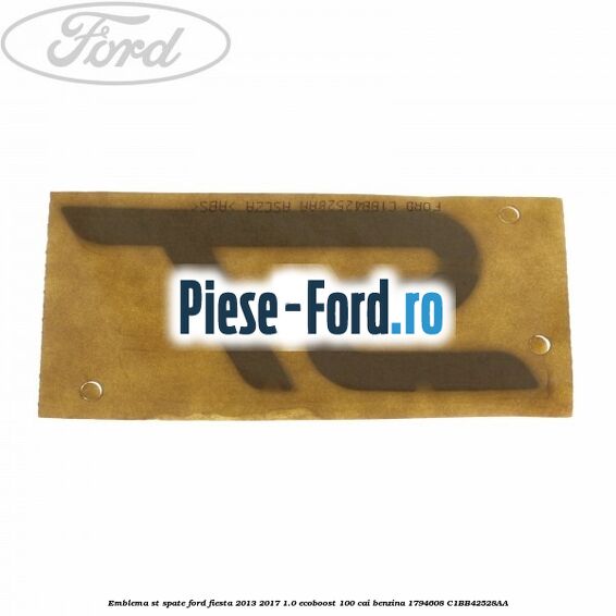 Emblema ST, spate Ford Fiesta 2013-2017 1.0 EcoBoost 100 cai benzina