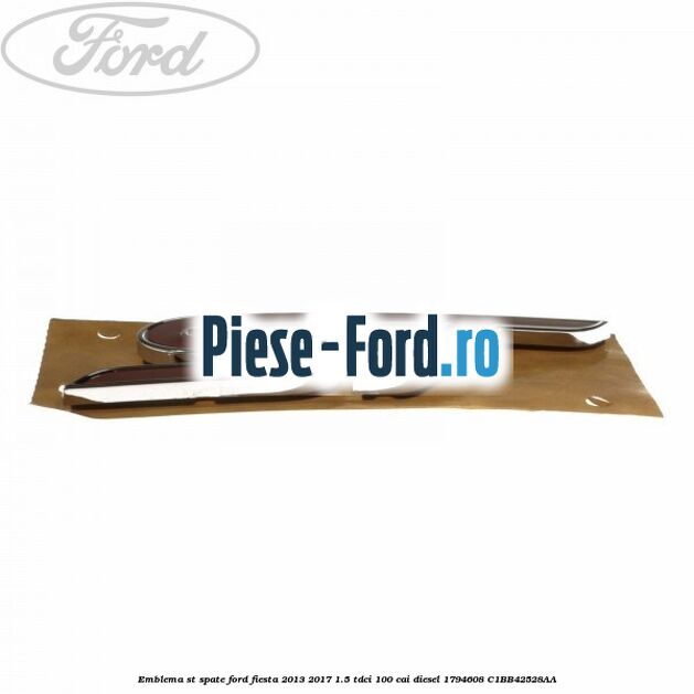 Emblema ST, spate Ford Fiesta 2013-2017 1.5 TDCi 100 cai diesel #33B69D2227
