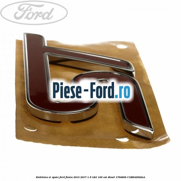 Emblema ST, spate Ford Fiesta 2013-2017 1.5 TDCi 100 cai diesel #33B69D2227