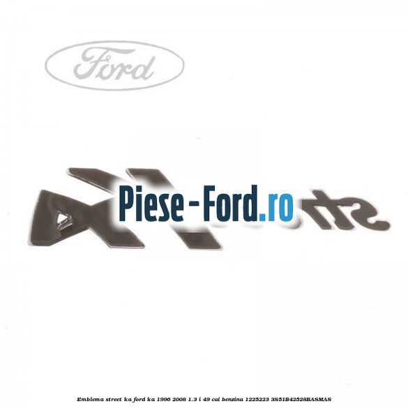 Emblema Street KA Ford Ka 1996-2008 1.3 i 49 cai benzina #E2F20C6FDB