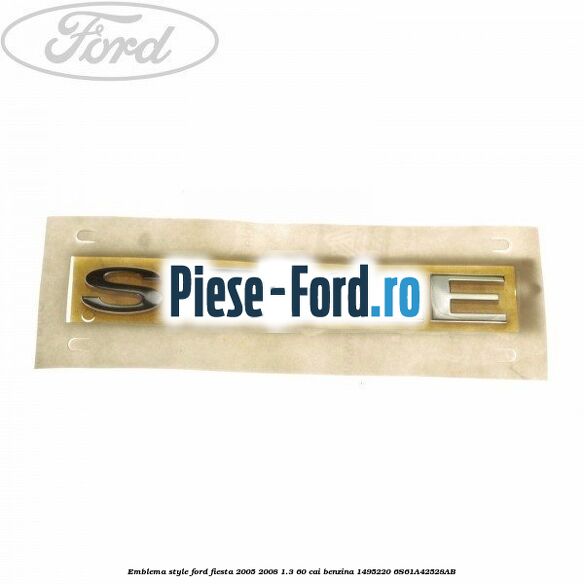 Emblema ST Ford Fiesta 2005-2008 1.3 60 cai benzina