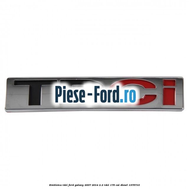 Emblema TDCi Ford Galaxy 2007-2014 2.2 TDCi 175 cai