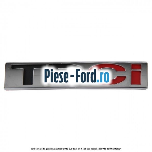 Emblema TDCi Ford Kuga 2008-2012 2.0 TDCi 4x4 136 cai diesel