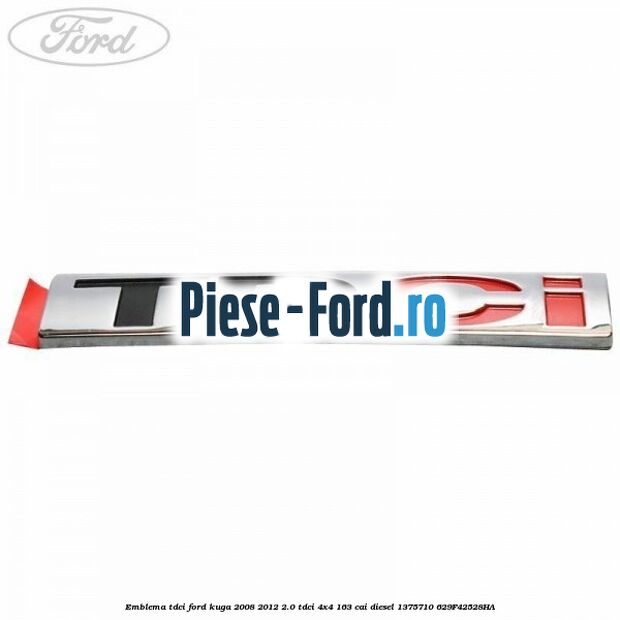 Emblema TDCi Ford Kuga 2008-2012 2.0 TDCI 4x4 163 cai #3EF3CE1621 Emblema TDCi Ford Kuga 2008-2012 2.0 TDCI 4x4 163 cai diesel #3EF3CE1621