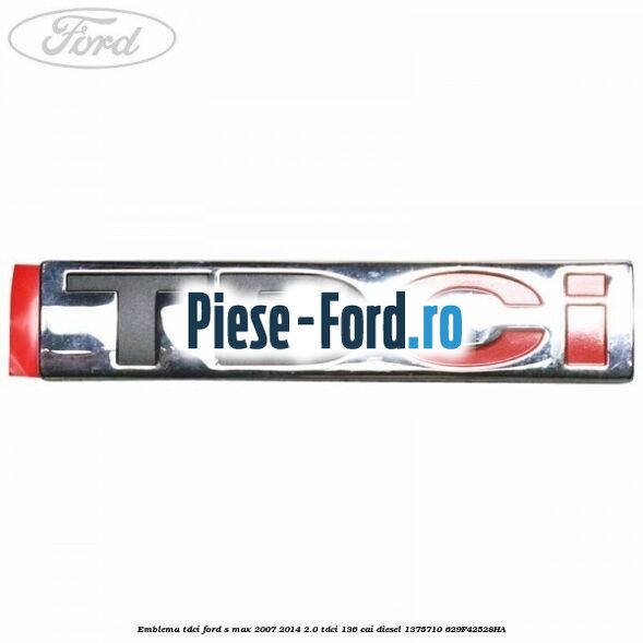Emblema TDCi Ford S-Max 2007-2014 2.0 TDCi 136 cai diesel