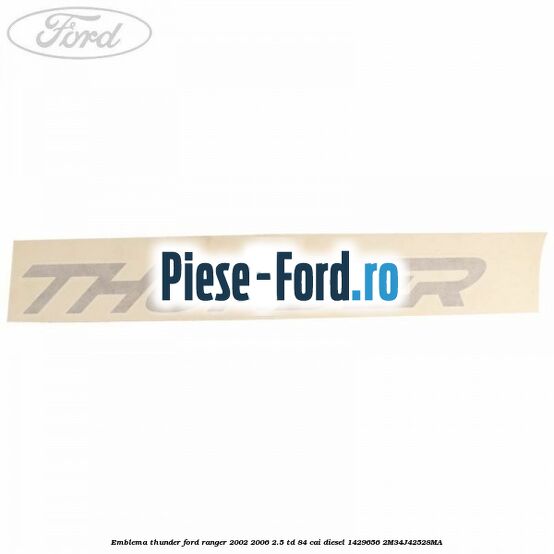 Emblema spate Ford Ford Ranger 2002-2006 2.5 TD 84 cai diesel