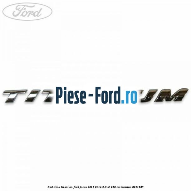 Emblema Titanium Ford Focus 2011-2014 2.0 ST 250 cai