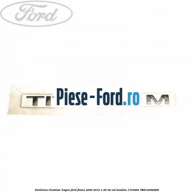 Emblema TDCi Ford Fiesta 2008-2012 1.25 82 cai benzina
