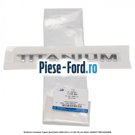 Emblema Titanium hayon Ford Fiesta 2008-2012 1.6 TDCi 90 cai diesel #67373DD206