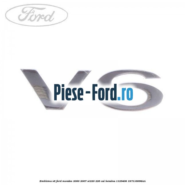 Emblema V6 Ford Mondeo 2000-2007 ST220 226 cai benzina