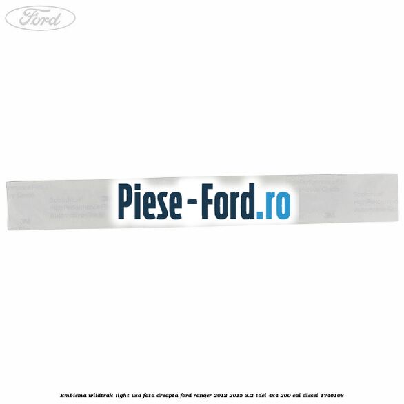 Emblema Wildtrak light usa fata dreapta Ford Ranger 2012-2015 3.2 TDCi 4x4 200 cai diesel #83394261D7