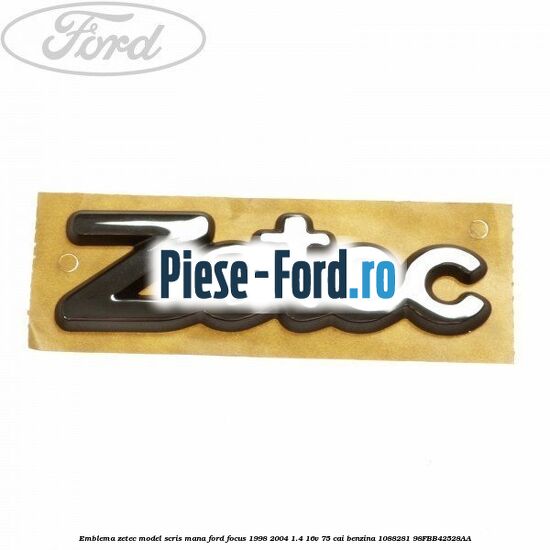 Emblema Zetec model scris mana Ford Focus 1998-2004 1.4 16V 75 cai benzina