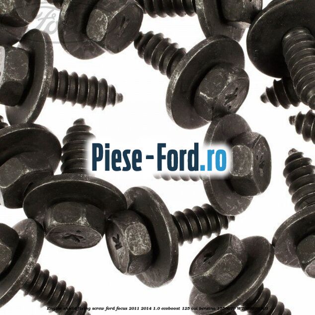 Engine shield fixing screw Ford Focus 2011-2014 1.0 EcoBoost 125 cai benzina #C4D4031630