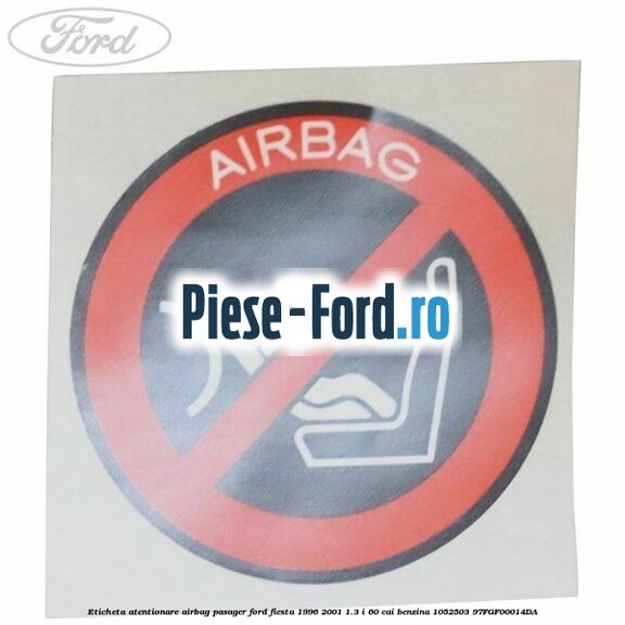Eticheta atentionare airbag pasager Ford Fiesta 1996-2001 1.3 i 60 cai benzina #29FEA88E12