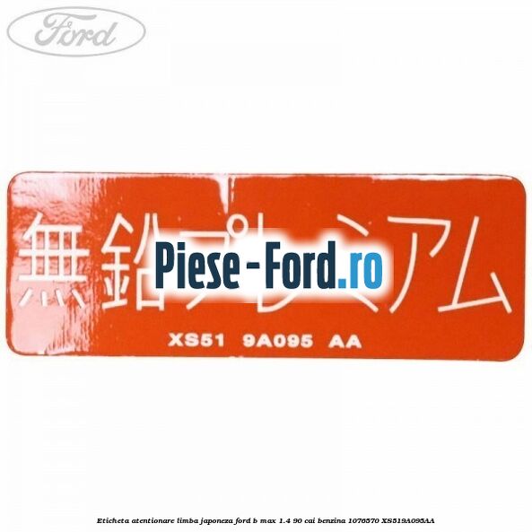 Eticheta atentionare limba japoneza Ford B-Max 1.4 90 cai benzina