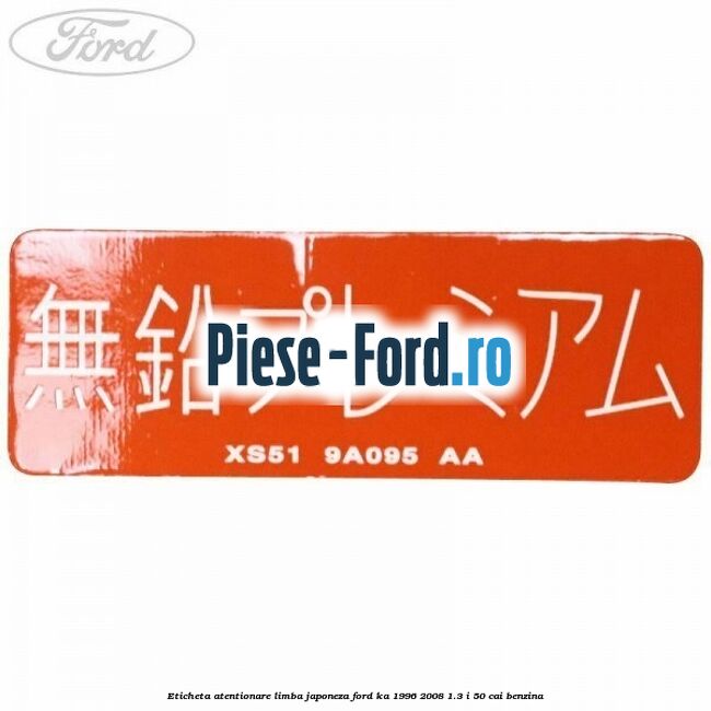 Eticheta atentionare limba japoneza Ford Ka 1996-2008 1.3 i 50 cai benzina