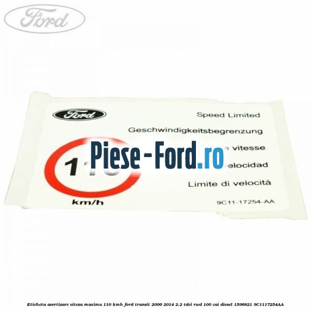 Eticheta avertizare viteza maxima 110 kmh Ford Transit 2006-2014 2.2 TDCi RWD 100 cai diesel
