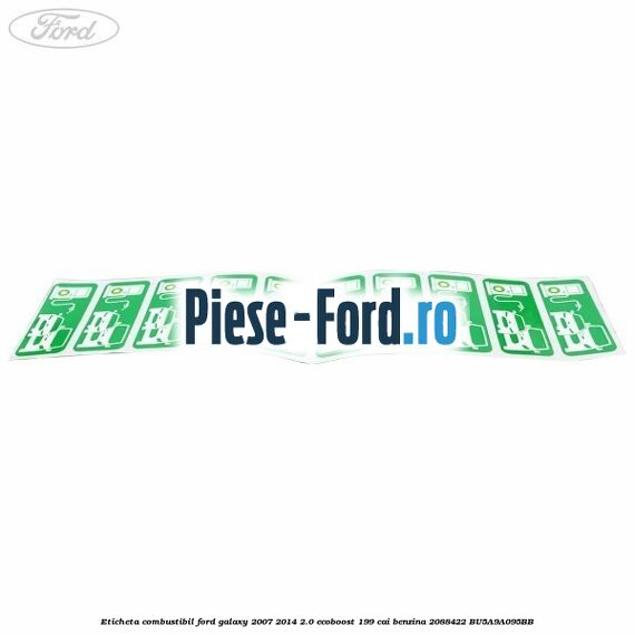 Eticheta Combustibil Ford Galaxy 2007-2014 2.0 EcoBoost 199 cai benzina #F5FCFD7362