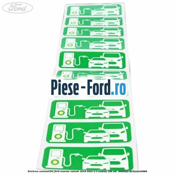 Eticheta Combustibil Ford Tourneo Custom 2019-2023 2.0 EcoBlue 185 cai #A34DC8B4BC Eticheta Combustibil Ford Tourneo Custom 2019-2023 2.0 EcoBlue 185 cai #A34DC8B4BC