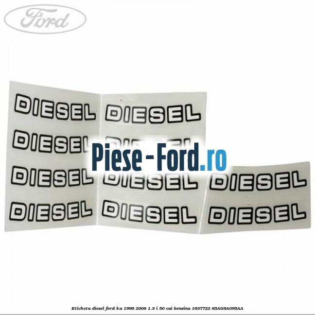 Eticheta Diesel Ford Ka 1996-2008 1.3 i 50 cai benzina