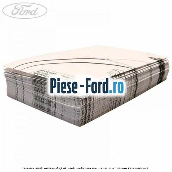 Eticheta dovada revizie service Ford Transit Courier 2019-2023 1.5 TDCi 75 cai  #41BB3FAF5E