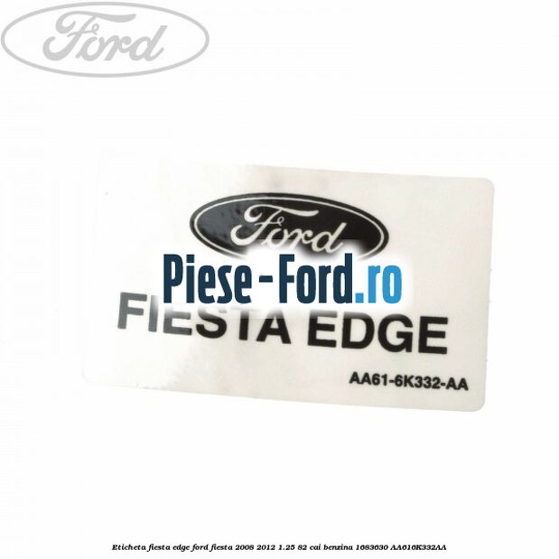 Eticheta Fiesta Edge Ford Fiesta 2008-2012 1.25 82 cai benzina