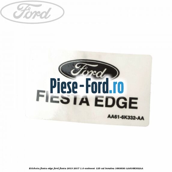 Eticheta dovada revizie service Ford Fiesta 2013-2017 1.0 EcoBoost 125 cai benzina