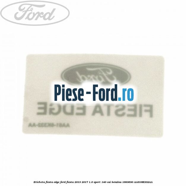 Eticheta Fiesta Edge Ford Fiesta 2013-2017 1.0 Sport 140 cai benzina #5627C789D5