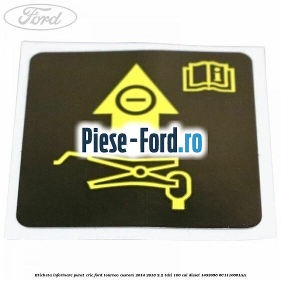 Eticheta informare montaj roata rezerva Ford Tourneo Custom 2014-2018 2.2 TDCi 100 cai diesel
