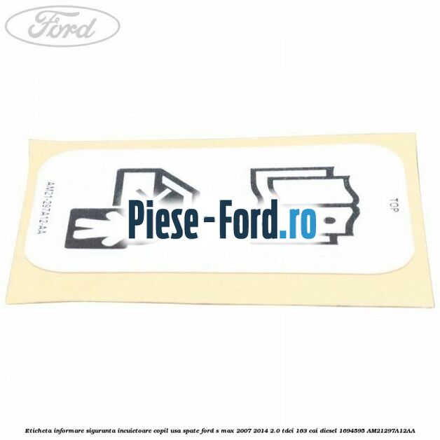 Eticheta informare siguranta incuietoare copil usa spate Ford S-Max 2007-2014 2.0 TDCi 163 cai diesel