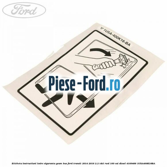 Eticheta informare usa stanga fata Ford Transit 2014-2018 2.2 TDCi RWD 100 cai diesel