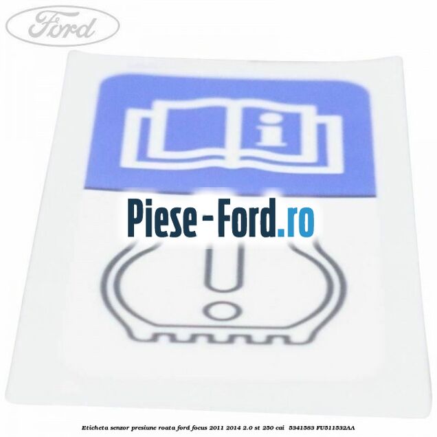 Eticheta senzor presiune roata Ford Focus 2011-2014 2.0 ST 250 cai  #216DA13E13