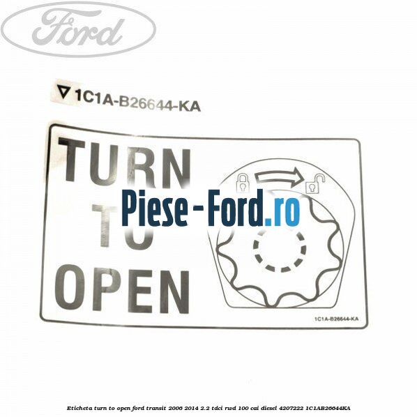 Eticheta Turn to open Ford Transit 2006-2014 2.2 TDCi RWD 100 cai diesel