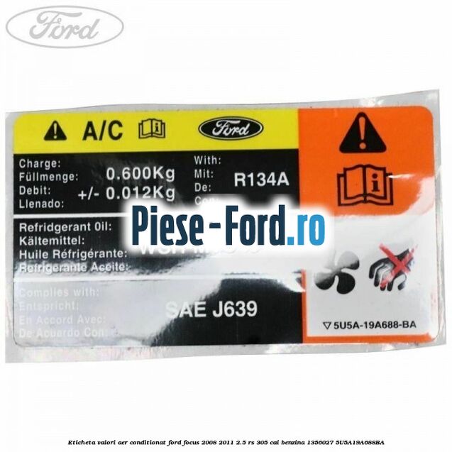 Eticheta valori aer conditionat Ford Focus 2008-2011 2.5 RS 305 cai benzina
