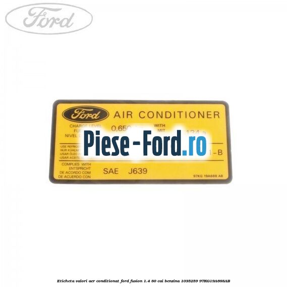 Eticheta informare mod alimentare combustibil Ford Fusion 1.4 80 cai benzina